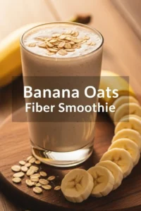 Banana Oats Fiber Smoothie
