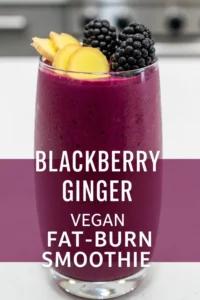 Blackberry Ginger Vegan Fat-Burn Smoothie