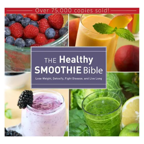 The Healthy Smoothie Bible